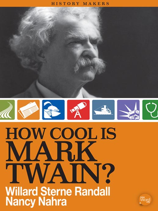 Title details for How Cool Is Mark Twain? by Willard Sterne Randall - Available